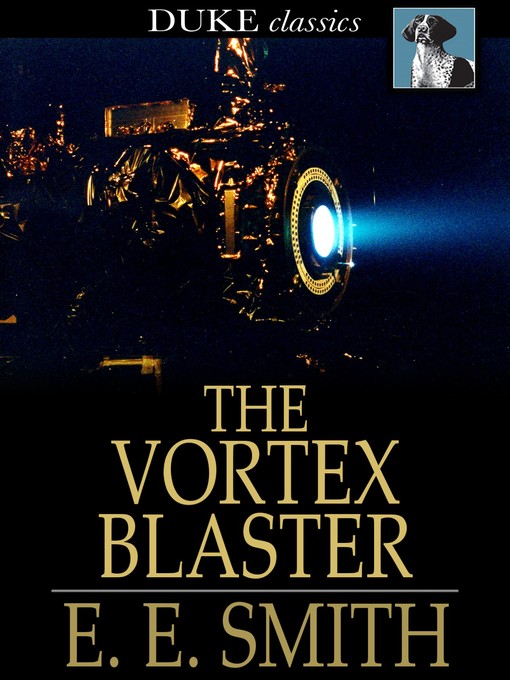 Title details for The Vortex Blaster by E. E. Smith - Available